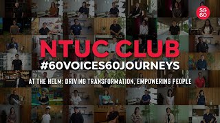 SG60 with NTUC Club #60Voices60Journeys | At The Helm – Driving Transformation, Empowering People