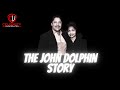 Celebrity underrated  the john dolphin story