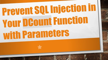 Prevent SQL Injection in Your DCount Function with Parameters