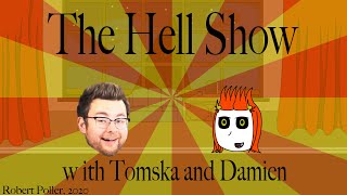 The Hell Show (with Tomska)