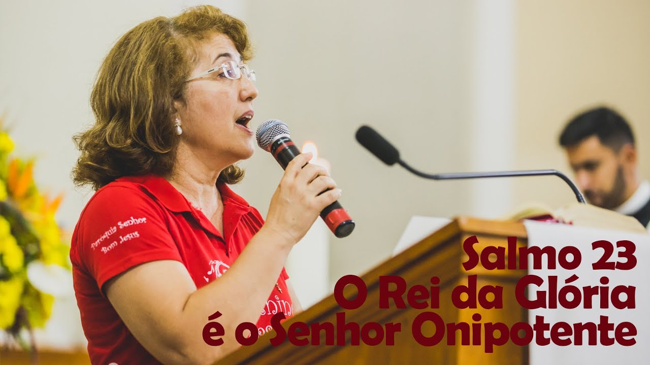 Salmo 23 - O Rei da Glória é o Senhor Onipotente