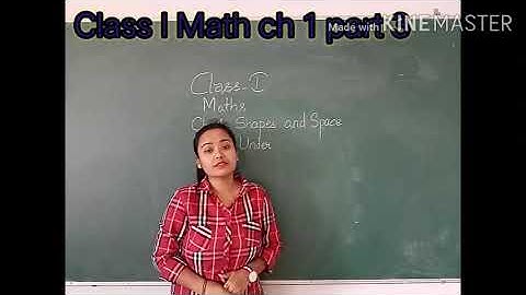 CLASS I  MATH CHAPTER  1  SHAPES AND SPACE PART  3