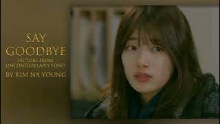 SAY GOODBYE ( UNCONTROLLABLY FOND ) : KIM NA YOUNG