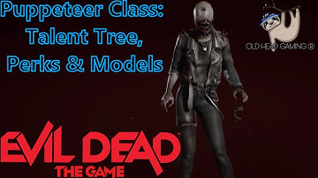 Evil Dead: the Game - Puppeteer Class Talent Tree, Character Perks & Army Models