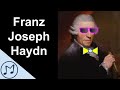 Franz joseph haydn  meet the composer