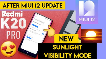 Miui 12 new sunlight visibility mode in redmi k20 pro