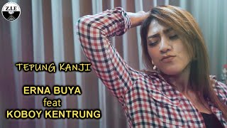 SYAHIBA SAUFA - TEPUNG KANJI cover by  ERNA BUYA feat KOBOY KENTRUNG