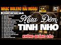 Ca Nhạc Trữ Tình Bolero KHÔNG QUẢNG CÁO Hay Nhất - LK Nhạc Vàng Hải Ngoại Bất Hủ, Ru Ngủ Đêm Khuya