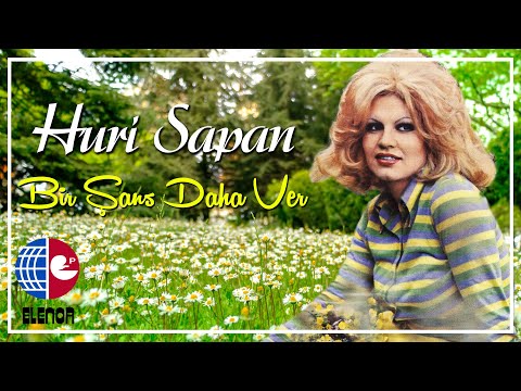 Huri Sapan - Bir Şans Daha Ver