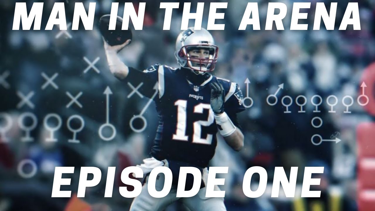 Man in the Arena: Tom Brady Episode One Review - YouTube