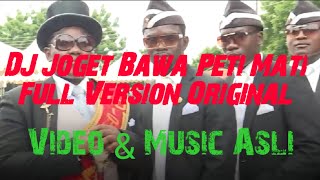 Dj Joget peti mati original full version ( Video & Music asli)