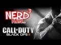 Nerd³ Plays... Call of Duty: Black Ops II