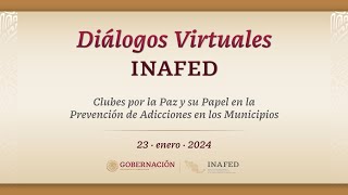Diálogo Virtual “Clubes por la Paz y su Papel en la Prevención de Adicciones en los Municipios” by INAFED 67 views 2 months ago 1 hour, 16 minutes