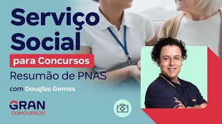 Serviço Social para concursos - Resumão de PNAS