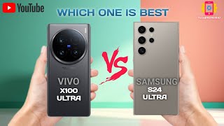Vivo X100 Ultra Vs Samsung S24 Ultra II Full Comparison ⚡ Which One Is Best?!