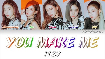 ITZY (있지) - YOU MAKE ME Colour Coded Lyrics (Han/Rom/Eng)