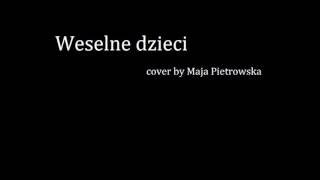 Maja Pietrowska - Weselne dzieci (cover)