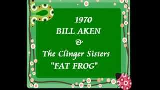 Download Lagu 1970 - Bill Aken & The Clinger Sisters - Fat Frog