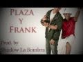Plaza Y Frank La Vamos A Encender