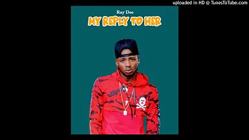 Ray Dee (408 Empire) – My Reply To Her