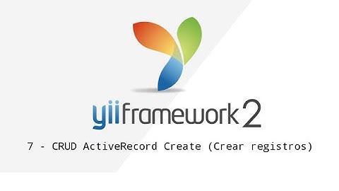 7 - Yii Framework 2 - CRUD ActiveRecord Create (Crear registros)