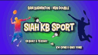 SAM Men Double - CH Boay & TS Koay vs KW Ch'ng & Gary Fong