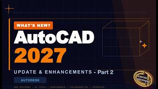 Autodesk AutoCAD 2027 Update & Enhancements - Part 2 | What’s New? | CADCIM Technologies