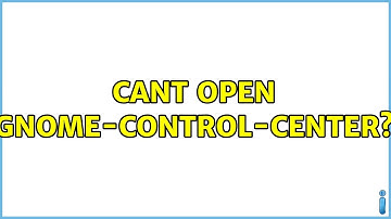 Ubuntu: Cant open gnome-control-center?