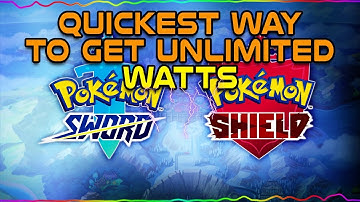 QUICKEST WAY TO GET UNLIMITED WATTS IN POKEMON SWORD AND SHIELD