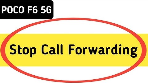 Poco f6 me call forward kaise hataye, how to stop call forwarding in Poco f6