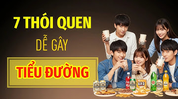 7 Thói Quen Làm Tăng Nguy Cơ Tiểu Đường Type 2 | Nhiều Người Không Biết!