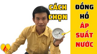 Cách chọn Đồng Hồ Đo Áp Suất Nước
