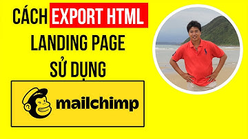 Export Landingpage HTML Từ MailChimp - Cau28x
