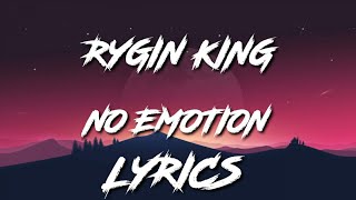 Rygin king - No emotion (lyrics)