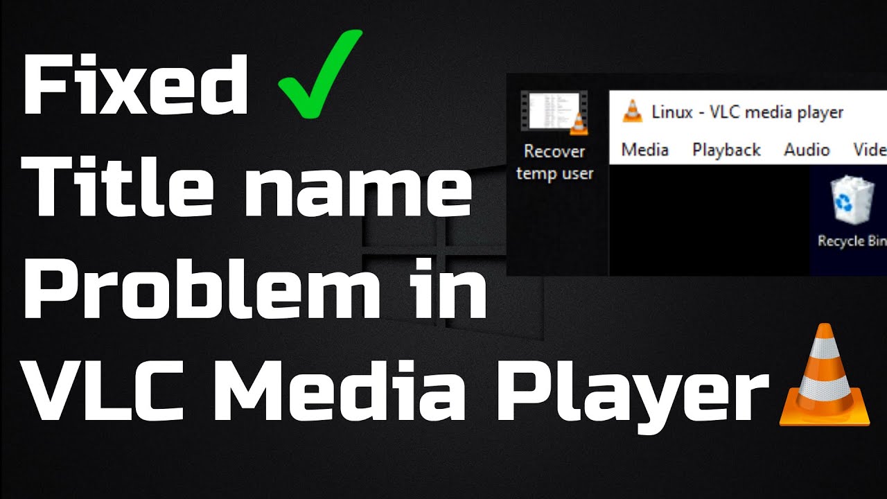 [Fixed] Title Name Problem In Vlc Media Player | Windows 10