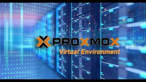 Hướng đẫn cơ bản sử dụng hệ điều hành tạo máy ảo hóa Proxmox