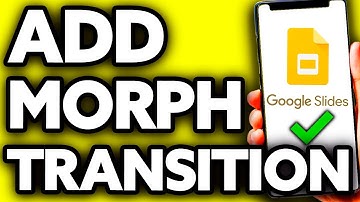 How To Add Morph Transition in Google Slides (2025)