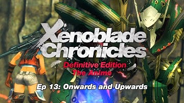 Xenoblade Chronicles DE the Anime Ep 13: Onwards and Upwards || Chapter 13 All Cutscenes