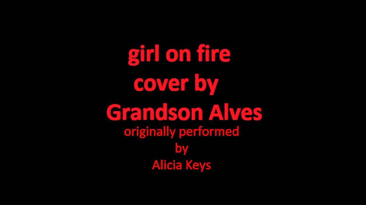 Alicia keys – girl on fire cover by Grandson Alves