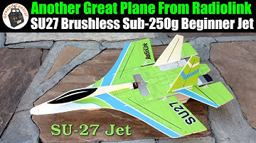 Another Great Plane From Radiolink! SU27 Beginner Fighter Jet Brushless Sub-250g with Gyro PNF/RTF!