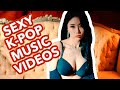 SEXY K-POP MUSIC VIDEOS (2020 Edition)