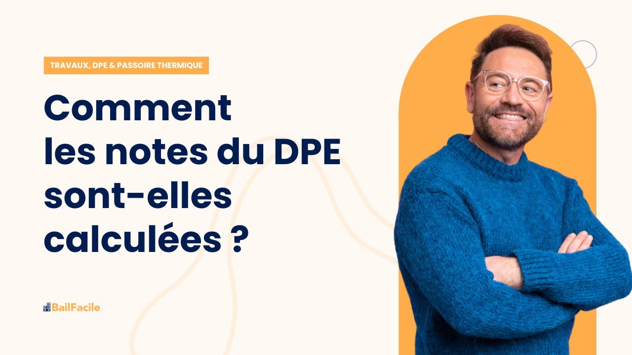Comment les notes du DPE sont elles calculées ?