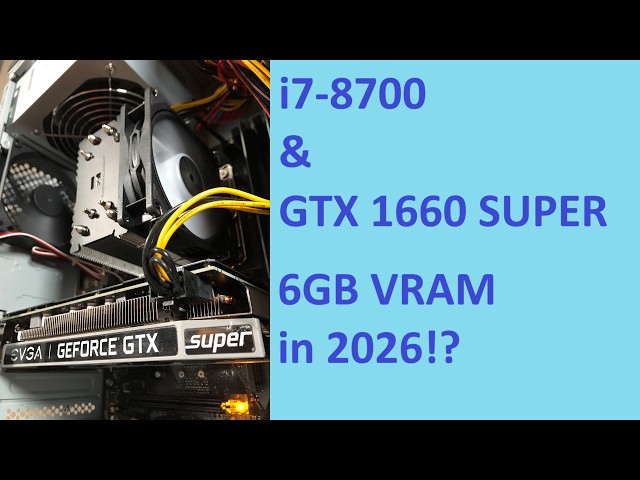 i7-8700 & GTX 1660 SUPER in 2026! Gaming, Rendering, & Encoding