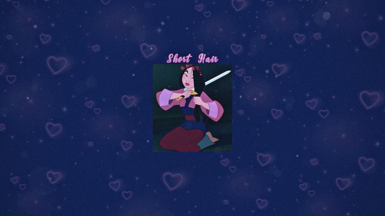 Short Hair from Mulan ( Slowed ) - Because this song is the best 🖤