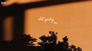 [Vietsub Pinyin] 22 giây (22秒) - Aioz