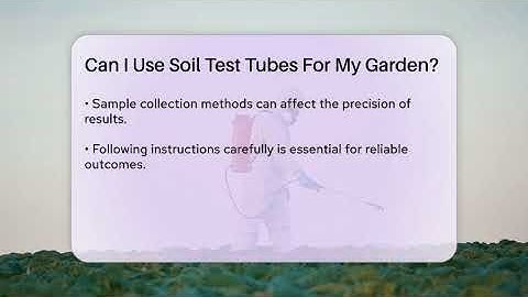 Can I Use Soil Test Tubes For My Garden? - The Plant Enthusiast