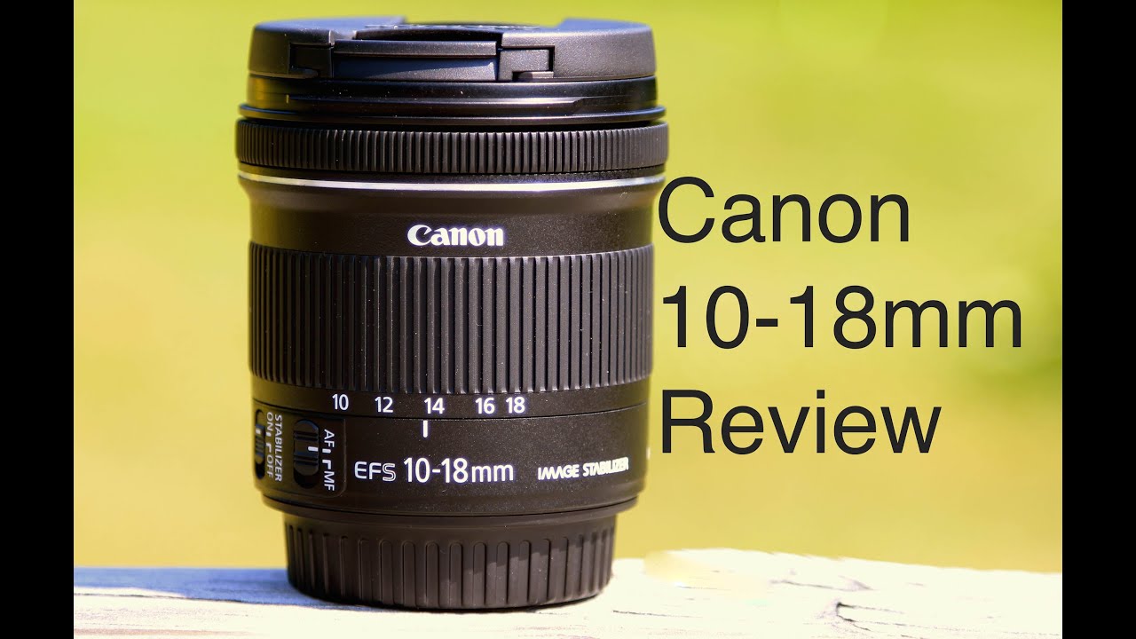 Canon EF-S 10-18mm f4.5-5.6 Review