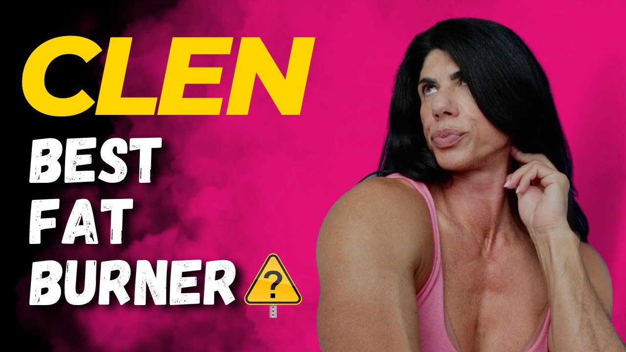 CLENBUTEROL/ THE ULTIMATE FAT BURNER YouTube