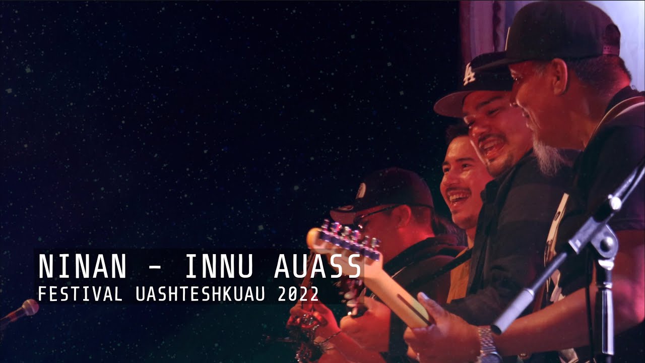 NINAN - Innu Auass (Festival Uashteshkuau 2022) - YouTube