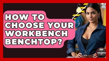 How To Choose Your Workbench Benchtop? - ToolBench Pros